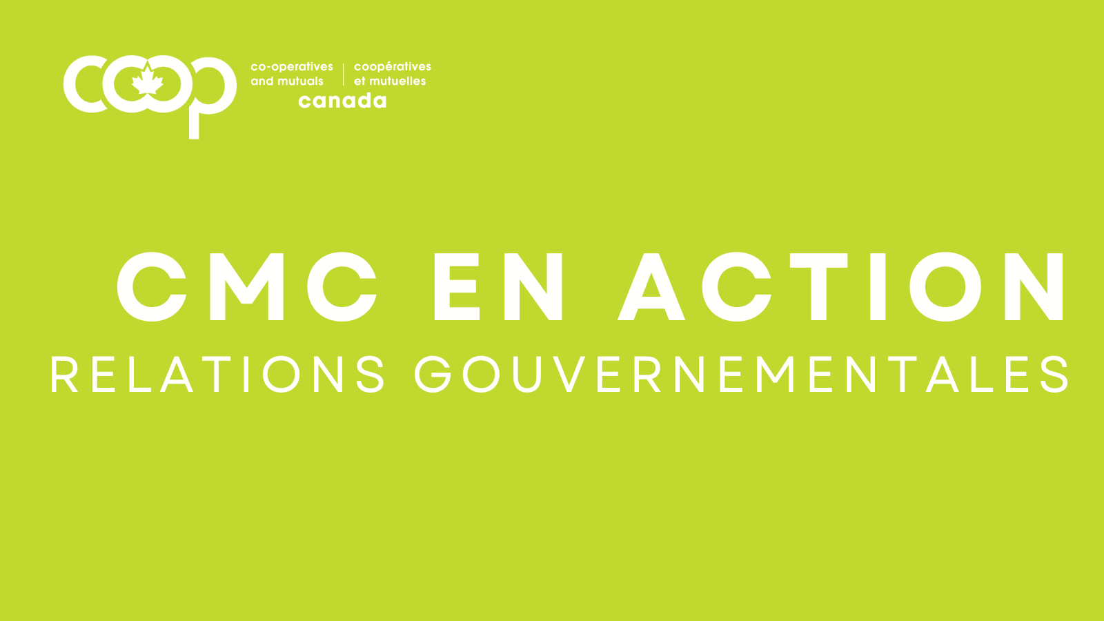CMC en action – Mises à jour des relations gouvernementales
