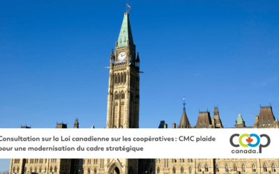 Consultation sur la Loi canadienne sur les coopératives : CMC plaide pour une modernisation du cadre stratégique