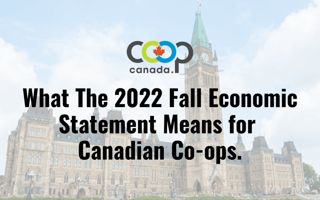What the 2022 Fall Economic Statement Means for Canadian Co-ops