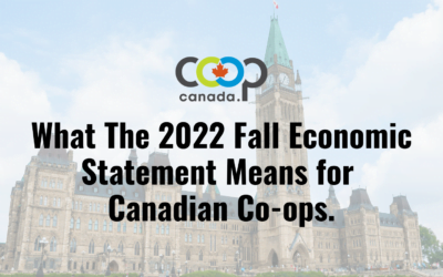 Co-operatives and Mutuals Canada’s Analysis of the 2022 Annual Fall Economic Statement 